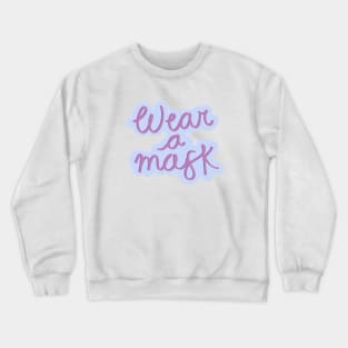 Wear a Mask! Crewneck Sweatshirt